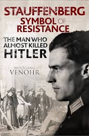 Buy Stauffenberg: Symbol of Resistance: The Man Who Almost Killed Hitler  Book Online at Low Prices in India