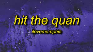 Ilovememphis Hit The Quan Lyrics I Think We Got A Winner People Want To Dap It Up Youtube