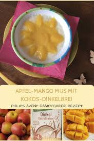 Nachmittagsbrei Mit Apfel Mango Und Kokos Dinkelflocken Rezept Nachmittagsbrei Rezepte Babybrei Selber Kochen