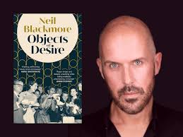 An imposter in lit's golden age: Neil Blackmore's Objects Of Desire