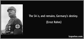 A native of munich ernst served as an oberleutnant with the 13th. Ernst Rohm Quotes Quotesgram