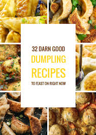 32 Dumpling Recipes To Have On Hand When The Craving For Chinese Take Out Hits Dumpling Recipe Easy Dumplings Recipe Recipes