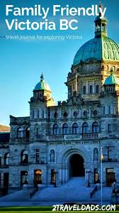Family Friendly Victoria Bc Travel Journal Family Friendly Travel Visit Vancouver Travel