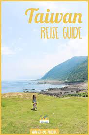 Taiwan Rundreise Reisetipps Sehenswurdigkeiten Fortbewegung Co Reisen Reisetipps Rundreise