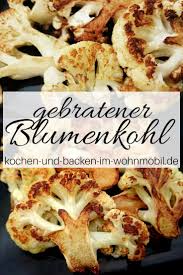 Blumenkohl Einfach In Der Pfanne Gebraten Leichte Wohnmobilkuche Kochen Und Backen Im Wohnmobil De In 2020 Kochen Und Backen Rezepte Essen