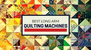 Best Long Arm Quilting Machines For Home Use Sewing Made