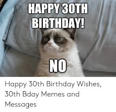 Instead of wishing a regular happy 30th birthday message. 30th Birthday Wishes Meme 10lilian