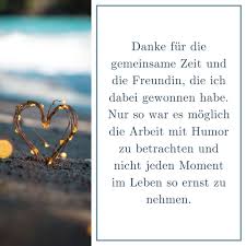 Danke Fur Die Gemeinsame Zeit Und Die Freundin Fur Eine Arbeit Mit Humor Worte Fur Freundin Spruche Kollegen Worte Zum Abschied