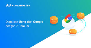 Ingin Mendapat Uang Dari Google Ikuti 7 Cara Ini Niagahoster Blog