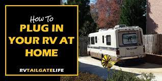 Be sure to buy an adapter that is specific for a 30 or 50 amp plug, depending on which you have. Plugging Your Rv Into Your Home Electric System Rv Tailgate Life