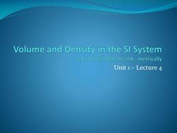 volume and density in the si system why
