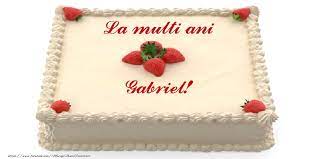 Felicitari si urări de la multi ani. Tort Cu Capsuni La Multi Ani Gabriel Felicitari De Zi De Nastere Cu Numele Gabriel Felicitaricunume Com