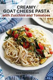 Creamy Goat Cheese Pasta With Zucchini And Tomatoes Recipe Easy Pasta Recipes Goat Cheese Pasta Pasta With Zucchini And Tomatoes