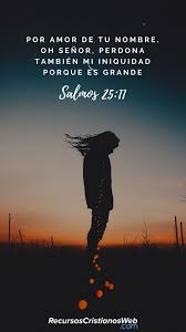 Versiculos Biblicos Sobre El Amor Salmos 25 11 Versiculos Biblia Catolica Versiculos Biblicos Frases De Salmos