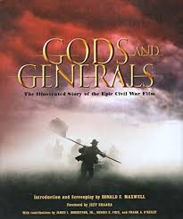 Gods and Generals: The Illustrated Story of the Epic Civil War Film  (Newmarket Pictorial Moviebook) - Maxwell, Ronald F.: 9781557045430 -  AbeBooks