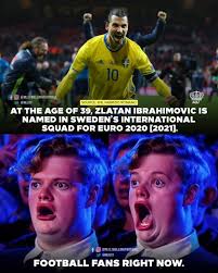 Même en 2021, l'euro sera bien l'euro 2020. Troll Football Eu Zlatan Ibrahimovic Will Be Leading The Swedish Team In Euro 2020 21 At The Age Of 39 Years Old Cr Mjj Facebook