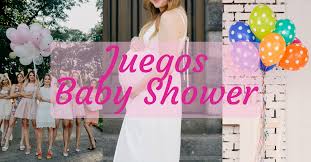 Juegos para baby shower mixto 2017 : Juegos Para Baby Shower Porque Cada Detalle Importa