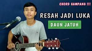 Chord Gitar Lirik Resah Jadi Luka Daun Jatuh Chord Gampang Youtube