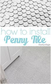 How To Install Penny Tile The Diy Village Penny Tile Penny Tiles Bathroom Penny Tiles Bathroom Floor