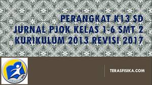 Materi pjok kelas 4 semester 1 kurikulum 2013 revisi 2017. Jurnal Pjok Sd Mi Kelas 1 2 3 4 5 Dan 6 K13 Revisi 2017 Semester 2 Teras Fisika