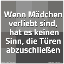 Spruch Wenn Madchen Verliebt Sind Hat Es Ke Und Weitere Spruche Zitate Und Weisheiten Gratis Spruch De