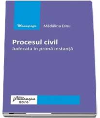 223 sau 583 din noul cod de procedura civila pentru solicitarea judecarii in lipsa a cauzei mele! Procesul Civil Judecata In Prima Instanta Madalina Dinu Madalina Dinu Hamangiu 35 10 Lei Librariaonline Ro