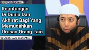 Sebab, siapa saja yang memberikan kemudahan urusan orang lain, maka inshaallah dirinya akan diberikan keberkahan oleh allah swt. Keuntungan Di Dunia Dan Akhirat Bagi Yang Memudahkan Urusan Orang Lain Ust Khalid Basalamah Youtube