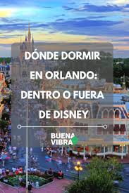 Al Momento De Pensar Donde Dormir En Orlando La Gran Pregunta Suele Ser Me Hospedo Adentro O Afuera Viaje A Disney World Vacaciones Disney Viajes A Orlando