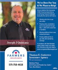 The important thing is that we have to meet the needs of the customer. Thursday April 2 2020 Ad Farmers Insurance Thomas Gutierrez The Taos News
