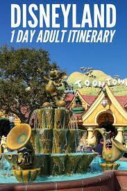 Disneyland California Adventure In One Day An Itinerary For Adults Disneyland California Adventure Disneyland Planning Disneyland Vacation