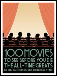 100 Movies To See Before You Die The All Time Greats Movies Movie Search Film Music Books