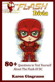 Among these were the spu. The Flash Trivia 80 Questions To Test Yourself About The Flash Of Dc Gingrasso Karen 9798669799021 Amazon Com Books