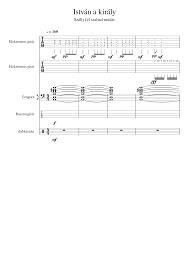 István, a király (stephen, the king) is a hungarian rock opera written by levente szörényi (music) and jános bródy (lyrics), based on the life of saint stephen of hungary. Istvan A Kiraly Sheet Music For Piano Drum Group Guitar Bass Mixed Quintet Musescore Com