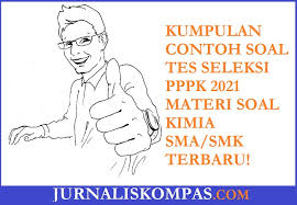 Kumpulan Contoh Soal Tes Seleksi Pppk Materi Soal Kimia Sma Smk Terbaru Untuk Persiapan Tes Seleksi Pppk Di Tahun 2021 Jurnalis Kompas
