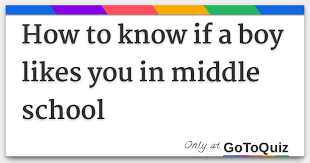 How To Know If A Boy Likes You In Middle School