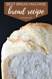 The Best Bread Machine Recipe Cravethegood Com Recipe Best Bread Machine Bread Recipes Homemade Bread Machine Recipes