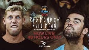 Rip Curl's The Search featuring Mick Fanning and Mason Ho, Red Monkey, Full  Moon