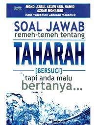 Yang remeh dan yang temeh berlegar di sekelilingmu yang remeh dan yang temeh berlegar di sekelilingmu buatlah.(buatlah.) Soal Jawab Remeh Temeh Tentang Taharah Bersuci Tapi Anda Malu Bertanya
