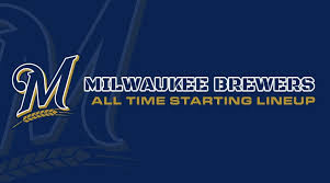 Milwaukee Brewers All Time Starting Lineup Roster