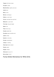 Magic baby names is a unique search site with 108,333 names collected from 3,024,395 family trees, containing 149,333,862 people. Top 100 Cute Ghetto Nicknames For White Girls Cute Nicknames