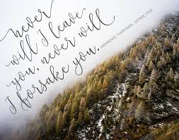 I will never leave you or forsake you bible verse. Never Will I Leave You Never Will I Forsake You Hebrews 13 5 Seeds Of Faith