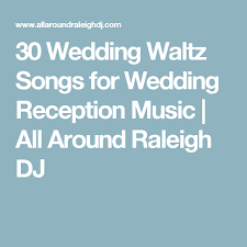 To purchase print edition or for more info: 30 Wedding Waltz Songs For Wedding Reception Music All Around Raleigh Dj Wedding Reception Music Wedding Songs Wedding Dance Songs