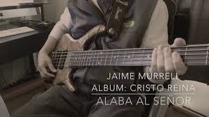 Écoutez des chansons intégrales de cristo reina de jaime murrell sur votre téléphone, ordinateur et système audio personnel avec napster. Jaime Murrell Cristo Rey Victorioso Bass Bajo Cover Album Cristo Reina 1994 Youtube