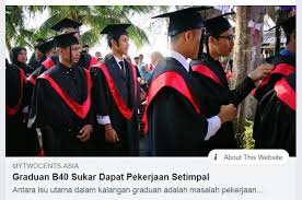 Malaysia perlis (unimap), malaysia' by nooriah yusof, and zakiyah jamaluddin highlights the graduate employability and unemployment issues that have given rise to many policy implications for higher education in many developing countries such as malaysia unemployment among graduate. Underemployment Among B40 Graduates In Malaysia Teoh Jou Yin