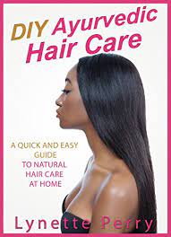 The traditional indian health care is based on ayurvedic principles. Amazon Com Diy Ayurvedic Hair Care A Quick And Easy Guide To Natural Hair Care At Home Ebook Perry Lynette Kindle Store