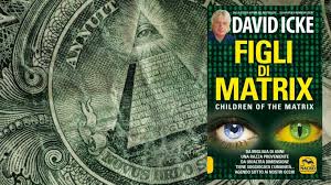 At this moment, in this time, that person is david icke. Figli Di Matrix Il Libro Di David Icke