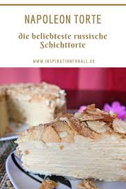 Napoleon Torte Rezept Fur Leckere Russische Schichttorte Backen Schichttorten Leckere Torten Napoleon Torte