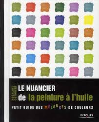 Notre nuancier de peinture colibri vous aide à trouver celle qui vous inspirera le plus. Le Nuancier De La Peinture A L Huile Petit Guide Des Melanges De Couleurs Amazon Fr Cuthbert Rosalind Livres
