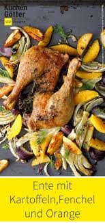 Ente Mit Kartoffeln Fenchel Und Orange Vom Blech Rezept In 2020 Rezepte Mit Fenchel Thymian Rezepte Truthahn Rezepte