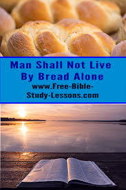 It is for this reason that food is identified as one of the critical needs of life in addition to clothing and shelter. Man Shall Not Live On Bread Alone
